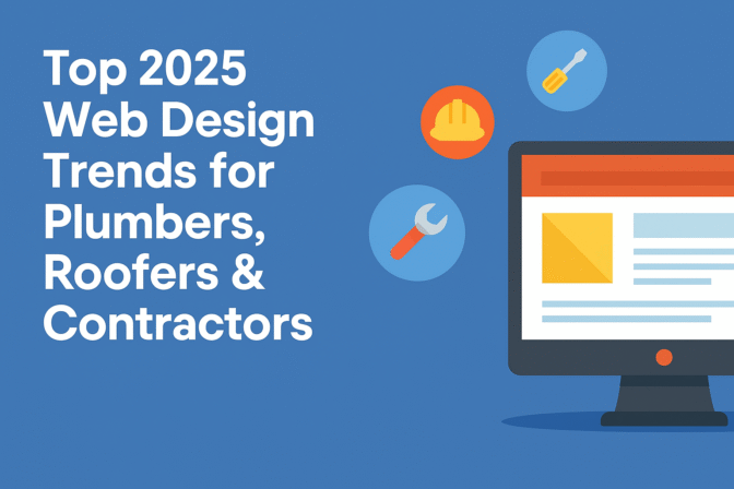Top 2025 Web Design Trends for Plumbers, Roofers & Contractors